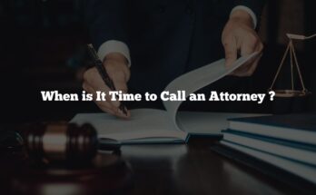 When is It Time to Call an Attorney